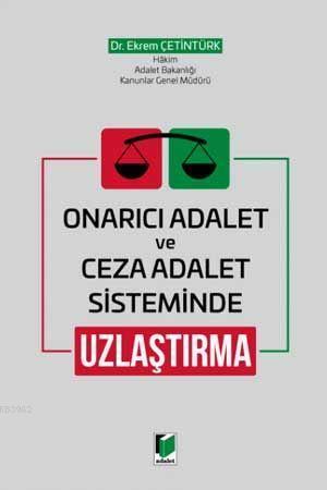 Onarıcı Adalet ve Ceza Adalet Sisteminde Uzlaştırma