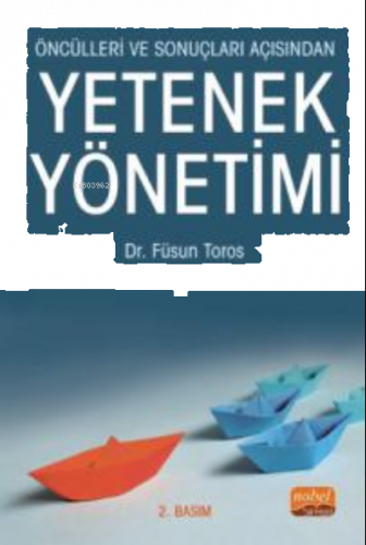 Öncülleri ve Sonuçları Açısından Yetenek Yönetimi