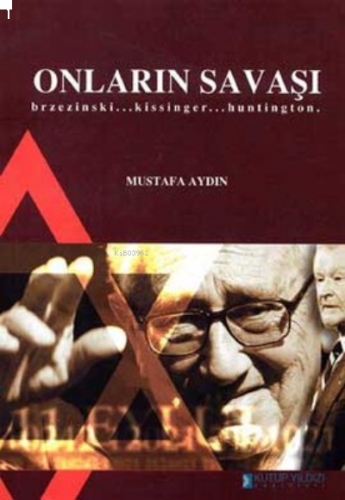 Onların Savaşı;Brzezinski... Kissinger...