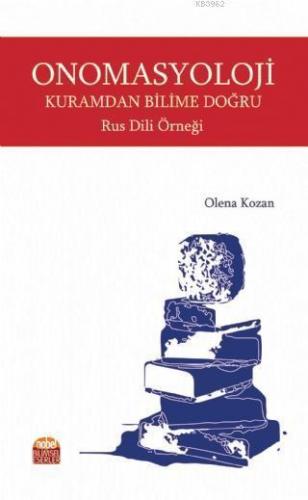 Onomasyoloji: Kuramdan Bilime Doğru - Rus Dili Örneği