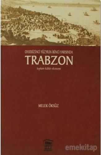 Onsekinci Yüzyılın İkinci Yarısında Trabzon