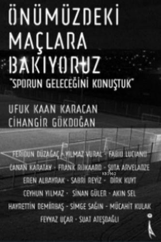 Önümüzdeki Maçlara Bakıyoruz