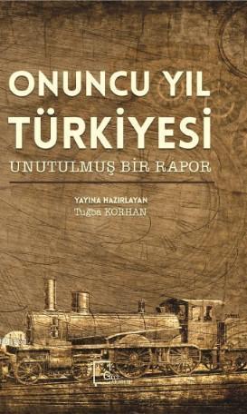 Onuncu Yıl Türkiyesi Unutulmuş Bir Rapor