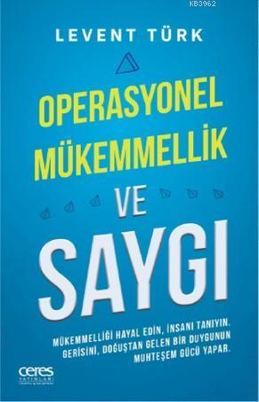 Operasyonel Mükemmellik ve Saygı