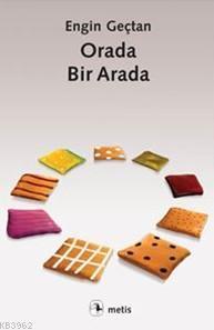 Orada, Bir Arada