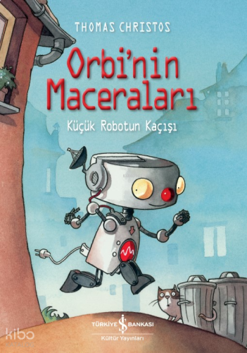 Orbi’nin Maceraları;Küçük Robotun Kaçışı