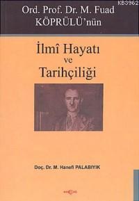 İlmi Hayatı ve Tarihçiliği