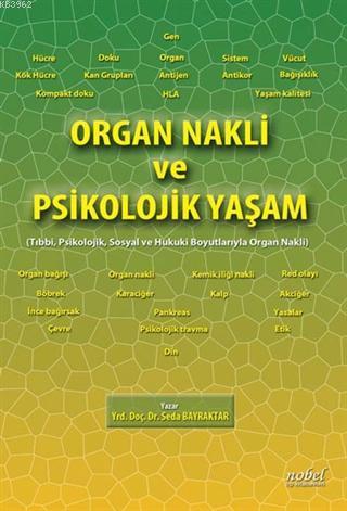 Organ Nakli ve Psikolojik Yaşam: Tıbbi, Psikolojik, Sosyal ve Hukuki B