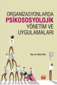 Organizasyonlarda Psikososyolojik Yönetim ve Uygulamaları