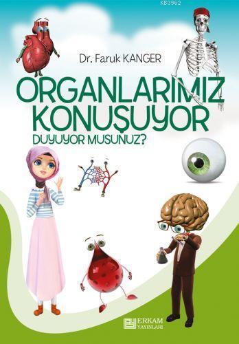 Organlarımız Konuşuyor Duyuyor musunuz?