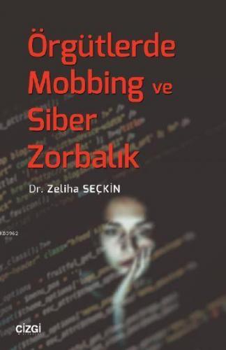 Örgütlerde Mobbing ve Siber Zorbalık