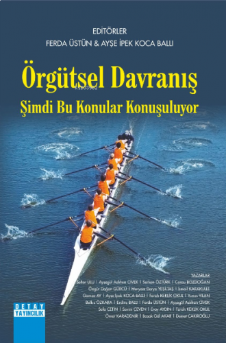 Örgütsel Davranış ;Şimdi Bu Konular Konuşuluyor