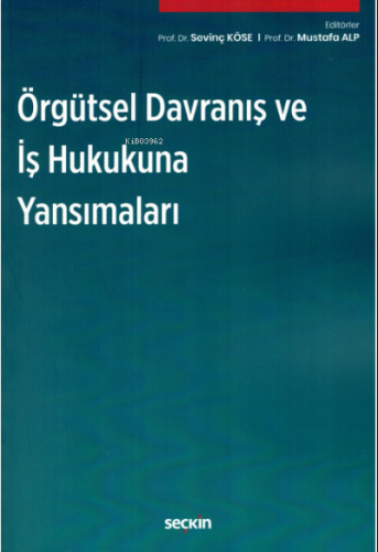 Örgütsel Davranış ve İş Hukukuna Yansımaları