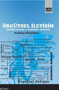 Örgütsel İletişim; İletişim Doyumu ve Kurumsal Bağlılık