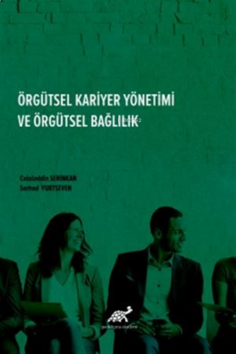 Örgütsel Kariyer Yönetimi Ve Örgütsel Bağlılık