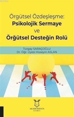 Örgütsel Özdeşleşme: Psikolojik Sermaye ve Örgütsel Desteğin Rolü