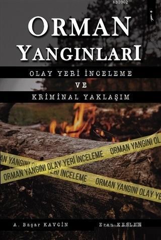 Orman Yangınları Olay Yeri İncleme ve Kriminal Yaklaşım