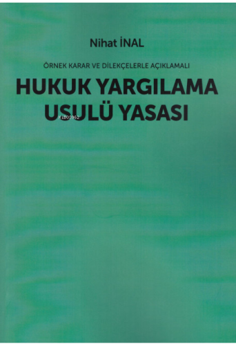 Örnek Karar ve Dilekçelerle Açıklamalı Hukuk Yargılama Usulü Yasası