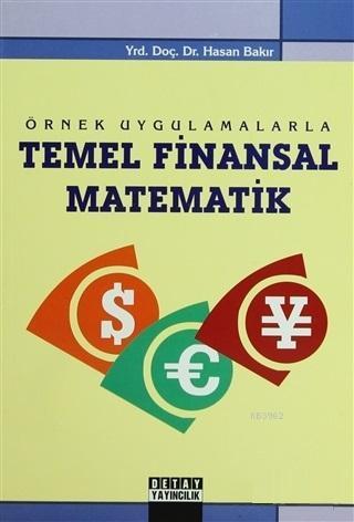 Örnek Uygulamalarla Temel Finansal Matematik