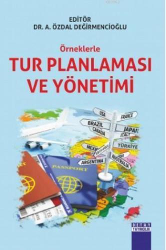 Örneklerle Tur Planlaması ve Yönetimi