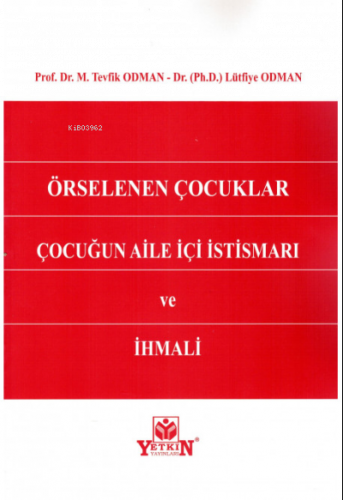 Örselenen Çocuklar Çocuğun Aile İçi İstismarı ve İhmali