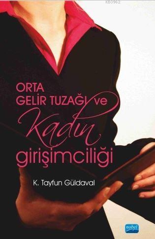 Orta Gelir Tuzağı ve Kadın Girişimciliği