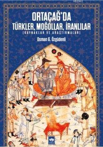 Ortaçağ'da Türkler, Moğollar, İranlılar