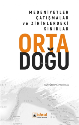 Ortadoğu - Medeniyetler Çatışmalar ve Zihinlerdeki Sınırlar