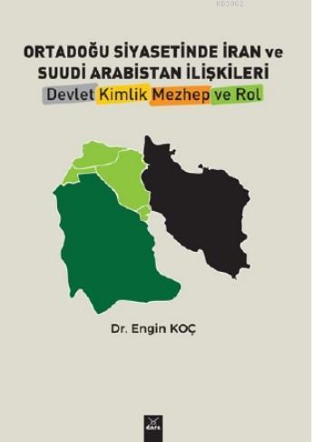 Ortadoğu Siyasetinde İran ve Suudi Arabistan İlişkileri Devlet, Kimlik