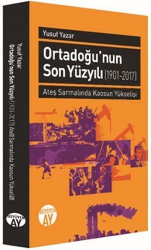 Ortadoğu'nun Son Yüzyılı (1901-2017)