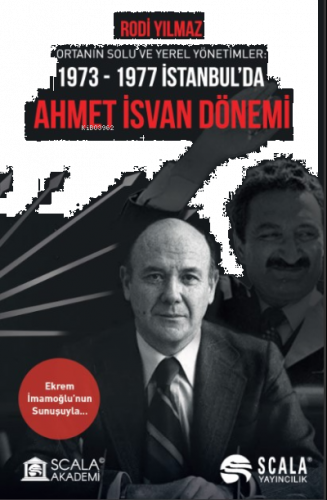 Ortanın Solu Ve Yerel Yönetimler: 1973-1977 İstanbul'da;Ahmet İsvan Dö