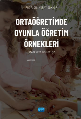 Ortaöğretimde Oyunla Öğretim Örnekleri (Ortaokul ve Liseler İçin)