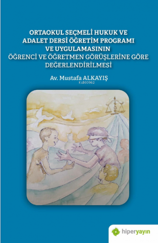 Ortaokul Seçmeli Hukuk ve Adalet Dersi Öğretim Programı ve Uygulamasın