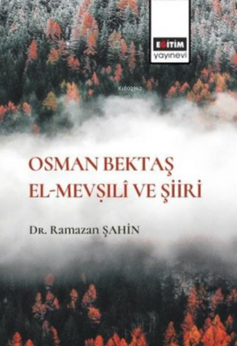 Osman Bektaş El-Mevṣıli ve Şiiri