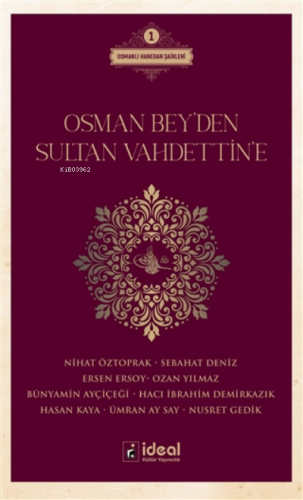 Osman Bey'den Sultan Vahdettin'e ;Osmanlı Hanedan Şairleri 1