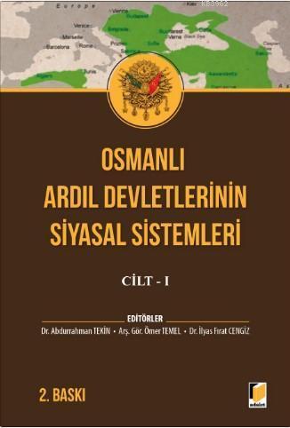 Osmanlı Ardıl Devletlerinin Siyasal Sistemleri Cilt - I