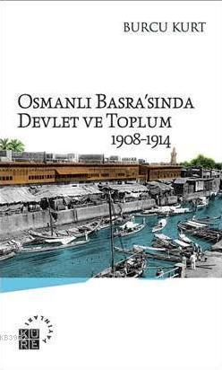 Osmanlı Basra'sında Devlet ve Toplum