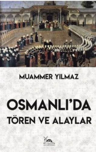 Osmanlı’Da Tören Ve Alaylar