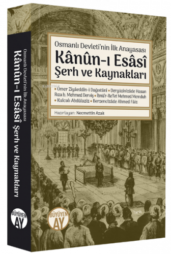 Osmanlı Devleti’nin İlk Anayasası;Kânûn-ı Esâsî Şerh ve Kaynakları