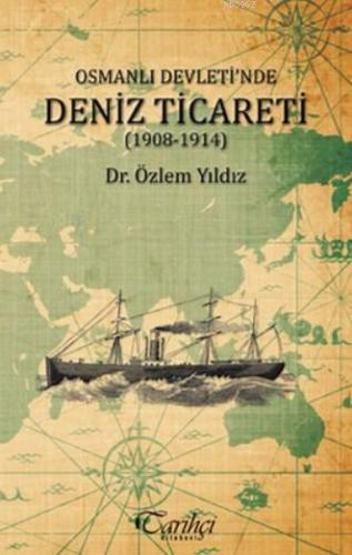 Osmanlı Devleti'nde Deniz Ticareti (1908 - 1914)