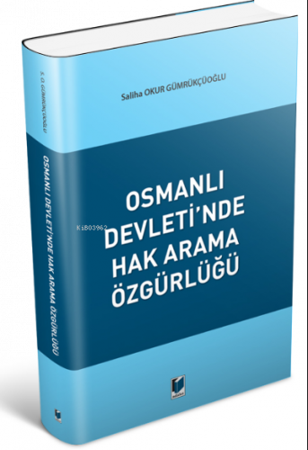 Osmanlı Devleti'nde Hak Arama Özgürlüğü