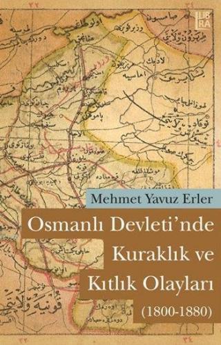 Osmanlı Devleti'nde Kuraklık ve Kıtlık Olayları (1800-1880)