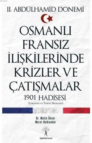 Osmanlı Fransız İlişkilerinde Krizler ve Çatışmalar