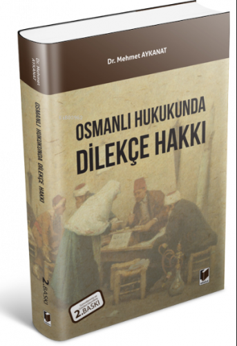 Osmanlı Hukukunda Dilekçe Hakkı