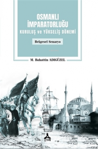 Osmanlı İmparatorluğu Kuruluş ve Yükseliş Dönemi