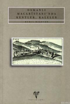 Osmanlı Macaristanı'nda Kentler Kaleler