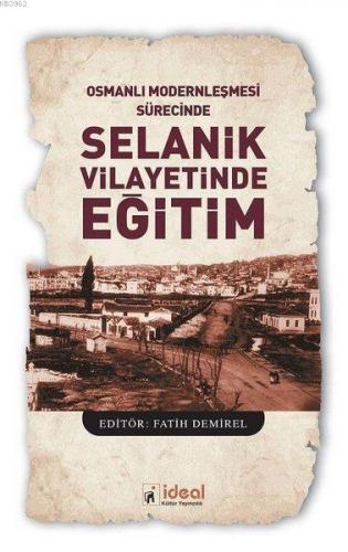 Osmanlı Modernleşmesi Sürecinde Selanik Vilayetinde Eğitim