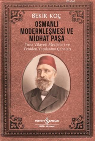 Osmanlı Modernleşmesi ve Midhat Paşa