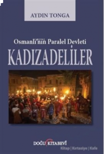 Osmanlı’nın Paralel Devleti Kadızadeliler