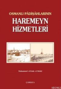 Osmanlı Padişahlarının Haremeyn Hizmetleri